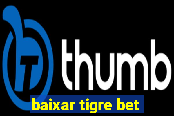 baixar tigre bet